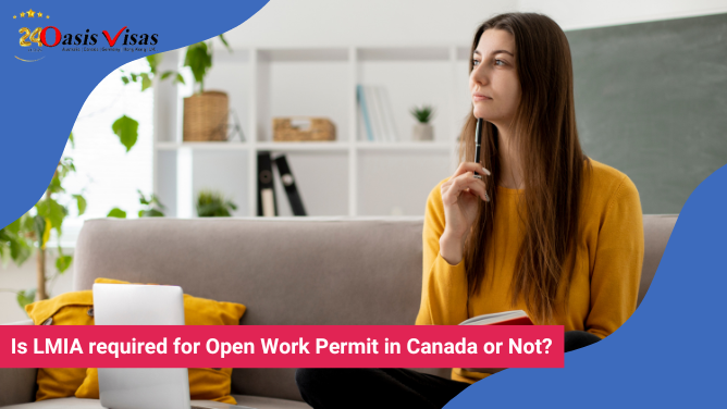 Is LMIA Required for Open Work Permit in Canada or Not? 