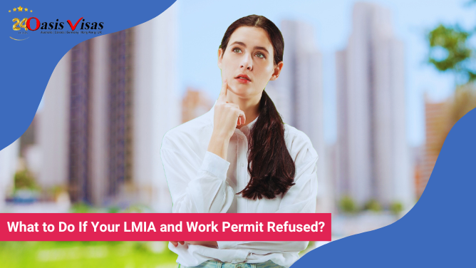 What to Do If Your LMIA Work Permit Refused?